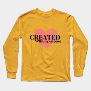 Created With a Purpose Long Sleeve T-Shirt